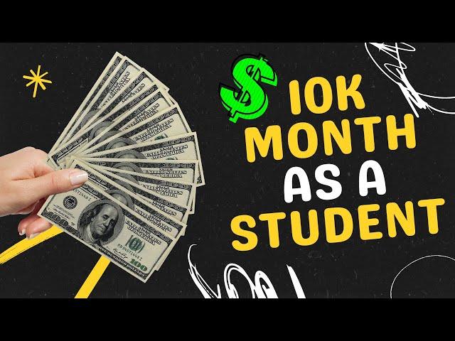 How To Make 10k A Month As A Student