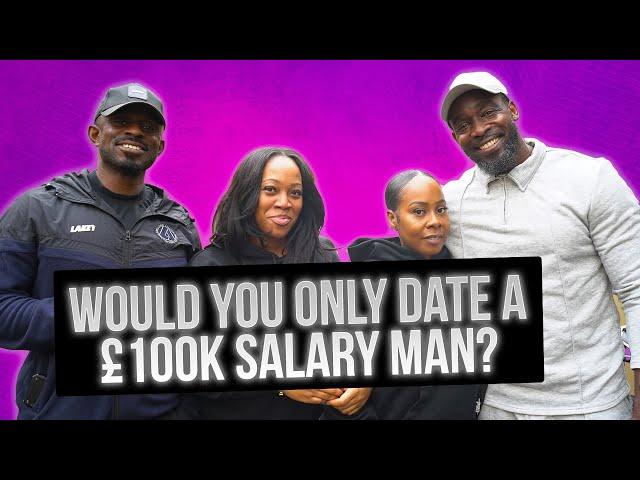 Would YOU Only Date A £100K SALARY Man ? & Should Men Pay ALL Of The HOUSE BILLS ?