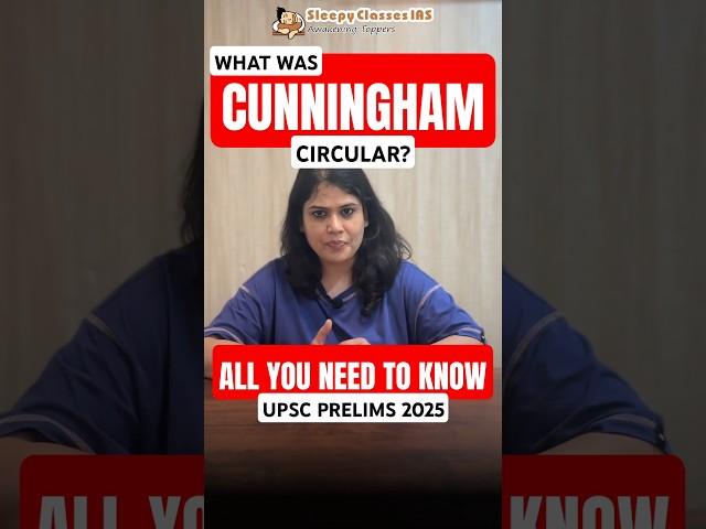 All about Cunningham Circular in 1-Minute for UPSC Prelims 2025 | Imp. History Topic | SleepyClasses
