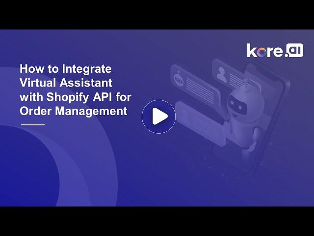 10. How to integrate virtual assistant with Shopify API for Order Management