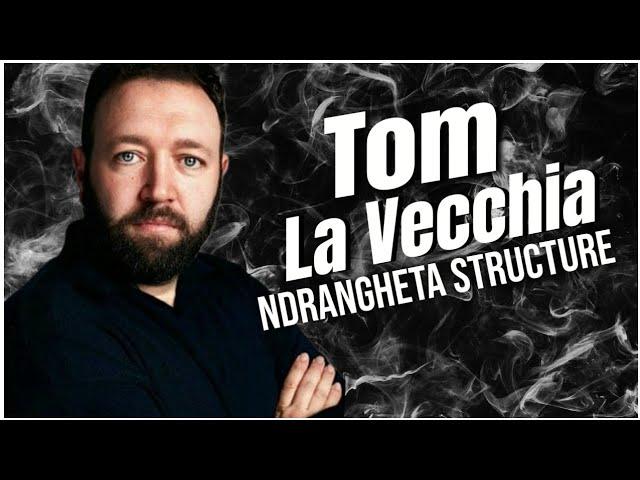 Tom La Vecchia Goes Through The Structure Of The Ndrangheta Mafia