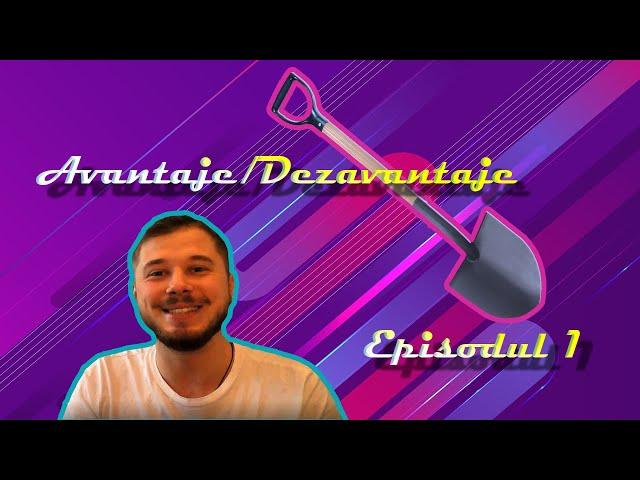 Avantaje/Dezavantaje - Episod 1