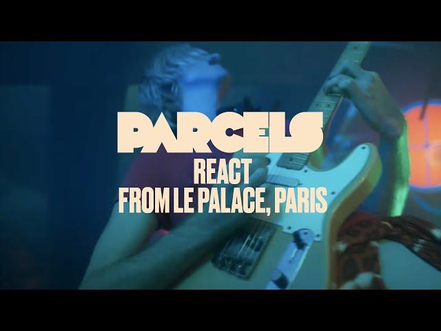 Parcels - React (Live from Le Palace, Paris)