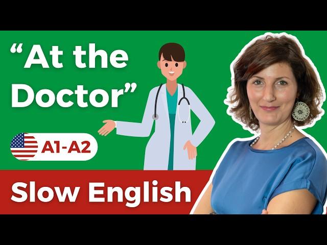 Ep. 30 "At the Doctor"  | Slow English Listening for Beginners (A1-A2) 