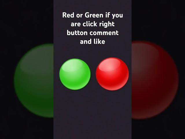 Green or Red click the button