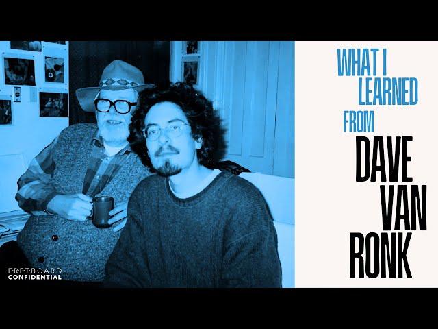 What I Learned From Dave Van Ronk