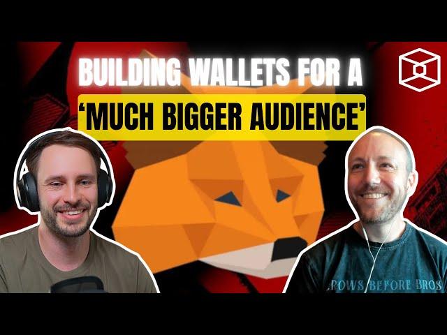 MetaMask co-founder unpacks vision for reaching a 'much bigger audience'