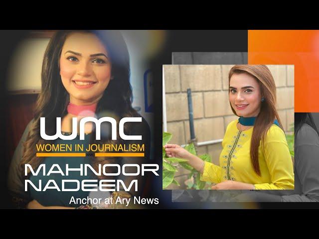 Mahnoor Nadeem | Women In Journalism | WMC