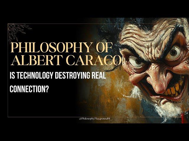 Is Technology Destroying Real Connection? Albert Caraco's Warning for the Digital Age