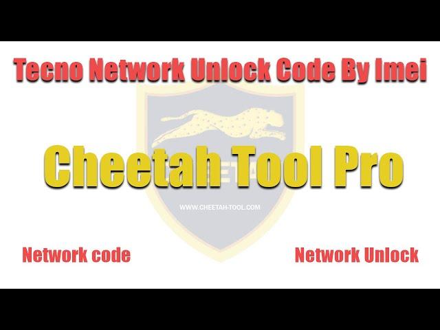 Tecno Mobile network unlock code by IMEI with Cheetah Tool Pro: Tecno calculate network code