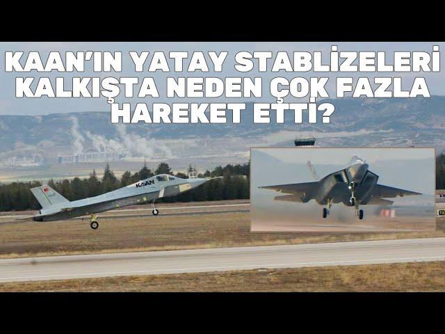 MMU KAAN'ın kalkışta neden yatay stablizeleri sürekli hareket etti?