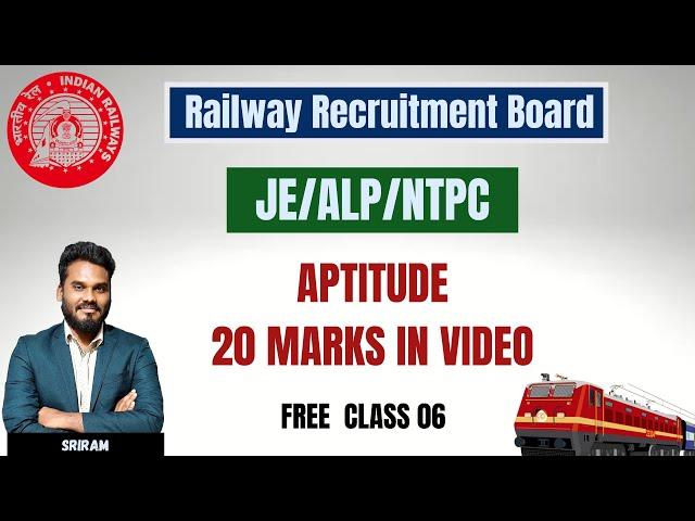 APTITUDE | 20 MARKS IN VIDEO | FREE CLASS 06|JE/ALP/NTPC |Railway Recruitment Board | in Tamil | KTA