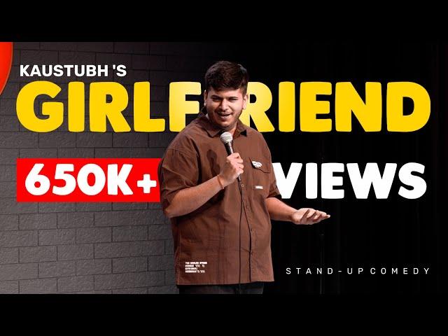 Girlfriend | Oral Issues | Standup Comedy| Kaustubh Agarwal