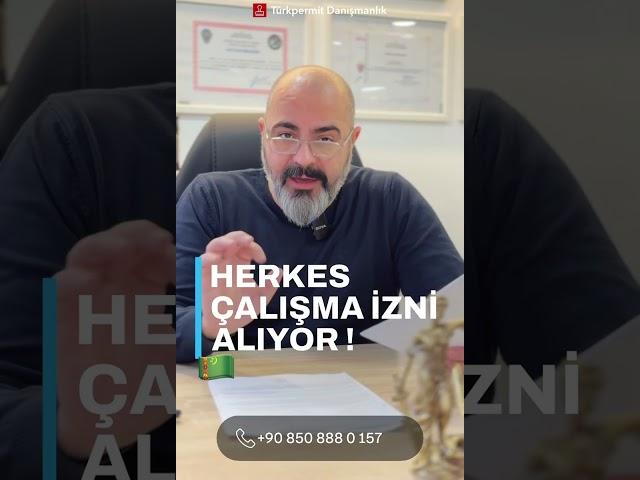 HERKES ÇALIŞMA İZNİ ALIYOR !!