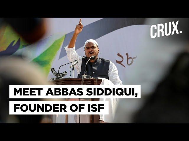 Who Is Abbas Siddiqui & Why Is Congress Divided Over Alliance With ISF In Bengal? | CRUX