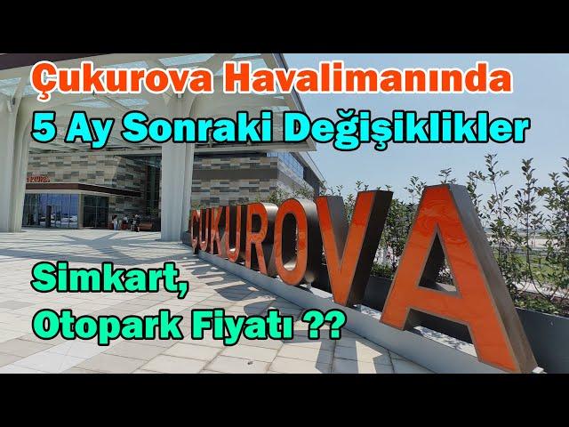 5 Ay Sonra Çukurova Havalimanı Ne Durumda, Otopark Fiyatı Nedir?