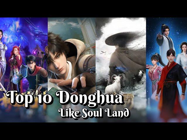 Top 10 3D Chinese Anime(Donghua) Like Soul Land(Douluo Dalu) | Donghua Similar to Soul Land