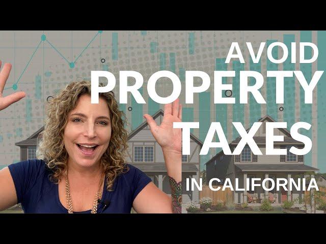 Avoid Property Tax Increase in California - HERE'S HOW!