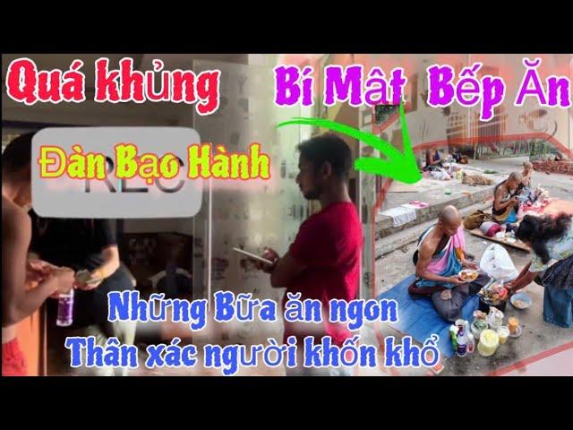 Quá khủng khiếp : vén màng bí mật  " Những bữa ăn ngon" Đàn bạo hành sau bếp ăn
