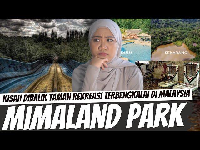 KISAH DIBALIK TAMAN REKREASI TERBENGKALAI DI MALAYSIA -MIMALAND PARK