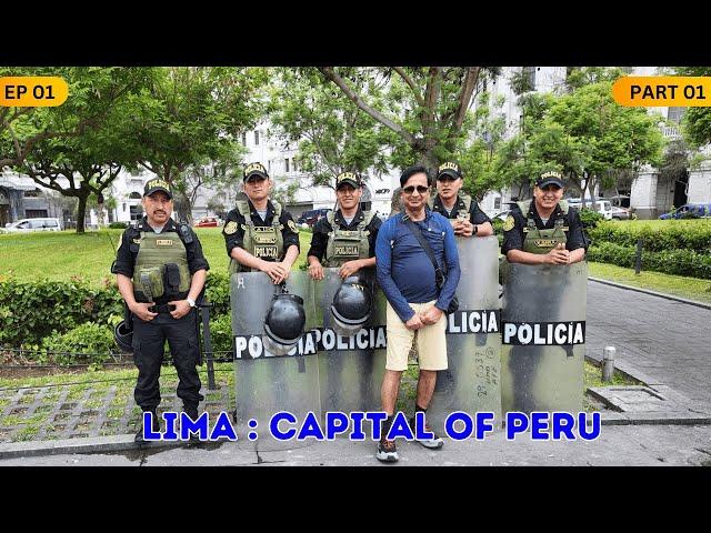 EP1 | Part 1 | Lima : Capital of Peru | PERU, Lima, Cusco, Machu Picchu, Lake Titicaca