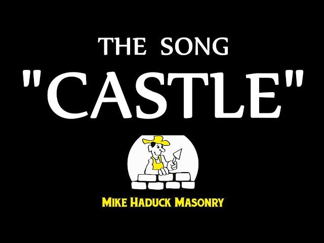 CASTLE "The song" written by Mike Haduck BMI