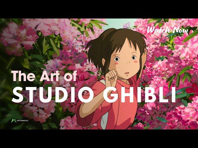 The Art Of Studio Ghibli | Motionplex