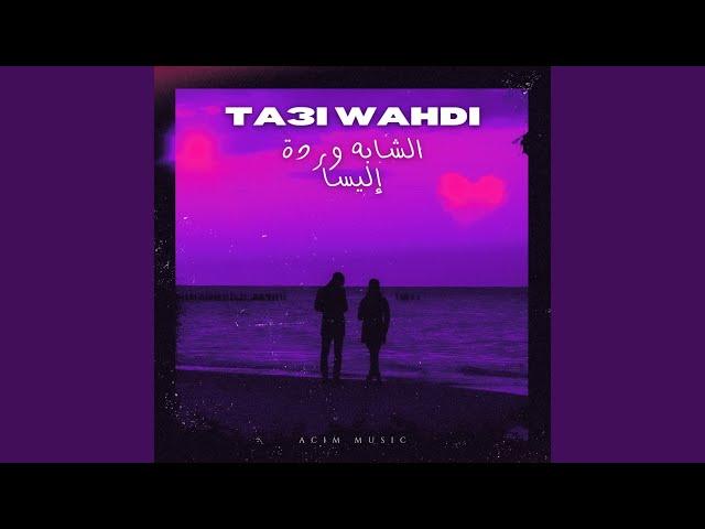 Ta3i Wahdi