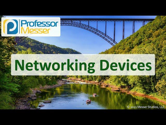 Networking Devices - N10-008 CompTIA Network+ : 2.1