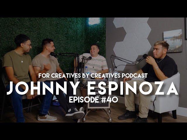 Episode #40 Ft Johnny Espinoza