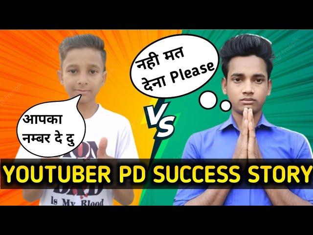 YouTuber Pd Success Story || @YOUTUBERPD