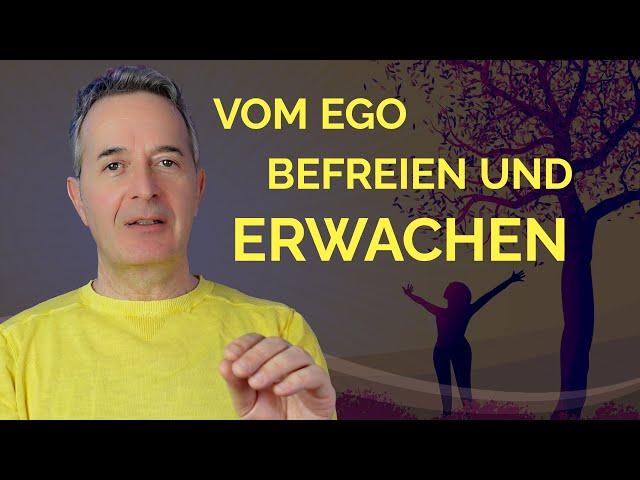 Spirituelles Erwachen: Wie du Denken und Handeln vom Ego befreist