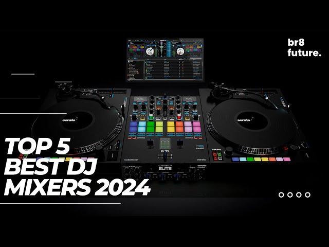 Best DJ Mixers 2024 ️ Top Picks for DJs in 2024