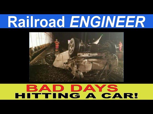 Railroad ENGINEER: BAD DAYS! Hitting A CAR!