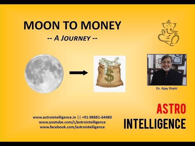 मन से धन की यात्रा / MOON To MONEY - A Journey