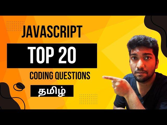 Master JavaScript Interviews: Top 20 Coding Questions Explained in Tamil