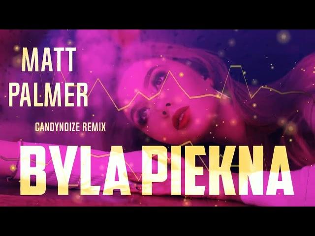 Matt Palmer - Była Piękna (CandyNoize REMIX)