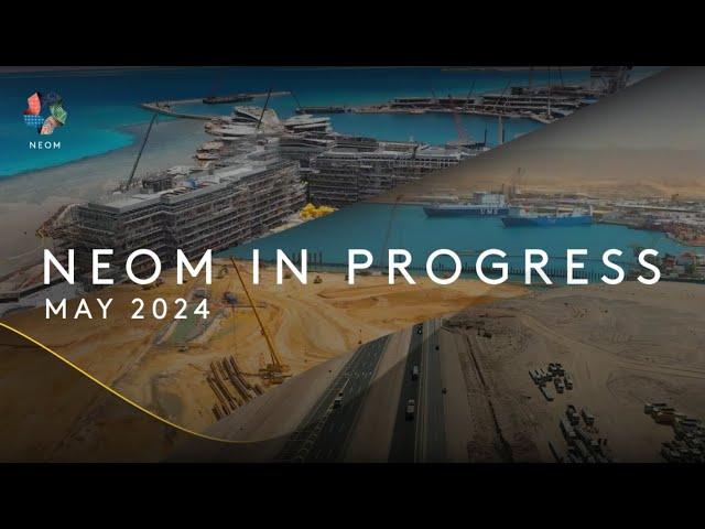 NEOM in Progress - May 2024