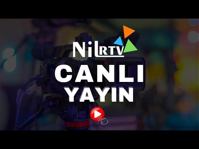 Nil RTV, Canlı Yayın, #nilrtvhaber , #canlı, #mersin