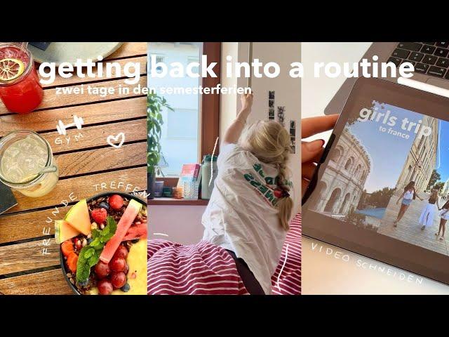 getting back into a routine || zwei tage in den semesterferien || gym, freunde treffen, kochen