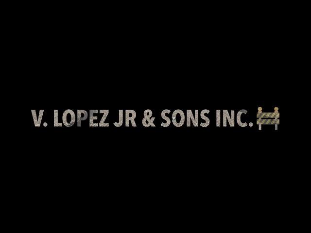 construction Production DJCF112003 Roads Project  V. Lopez Jr & Sons Inc.   “Shane L. Patty BLVD”