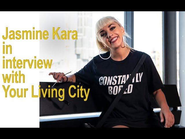 Jasmine Kara in Interview with Your Living City