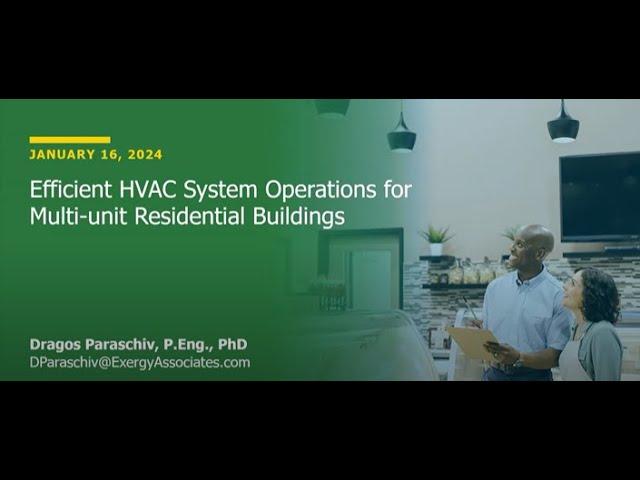 Efficient HVAC System Operations for Multi-unit Residential Buildings | January 16, 2024 Webinar