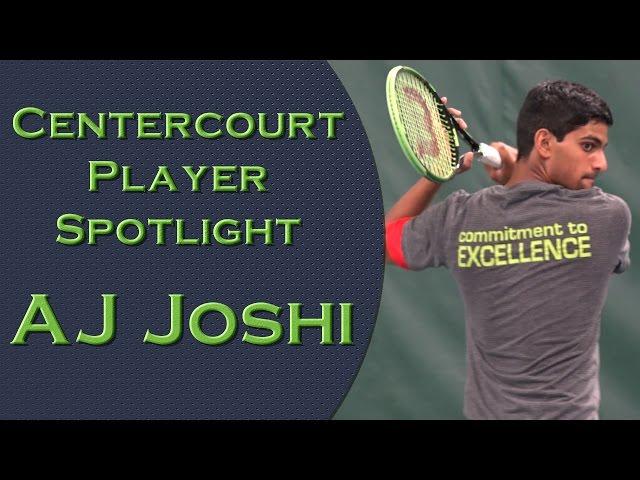 Centercourt Player Spotlight - AJ Joshi