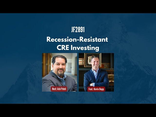 JF2891: Recession-Resistant CRE Investing ft. Kevin Bupp