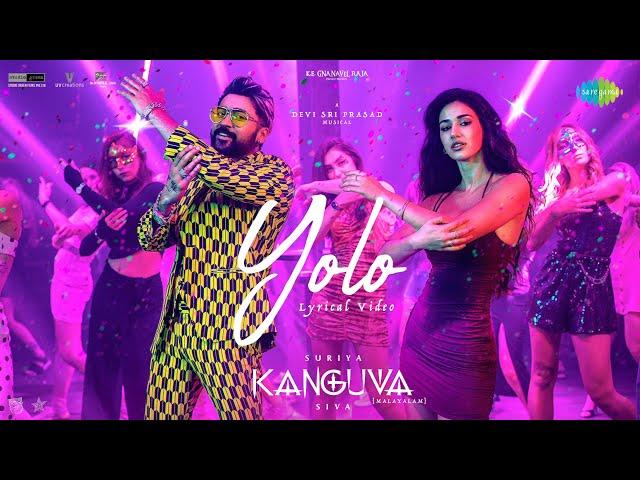 Yolo (Malayalam) - Lyrical | Kanguva | Suriya, Disha Patani | Devi Sri Prasad | Siva