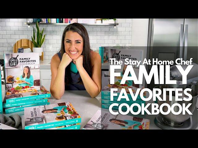 The Stay At Home Chef Family Favorites Cookbook