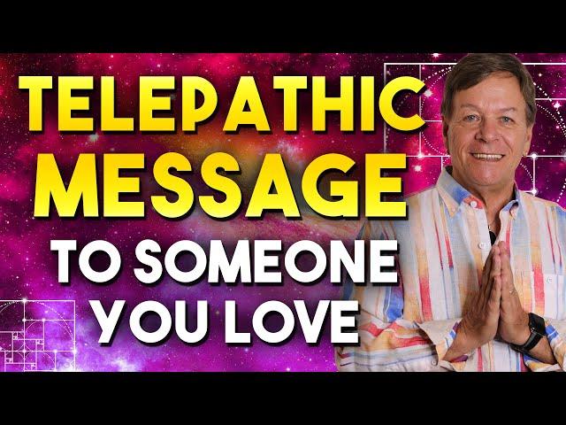 Send A Telepathic Message To Someone You Love Proof In 24- 48 Hours!