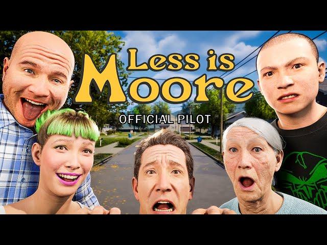 LESS IS MOORE (PILOT)