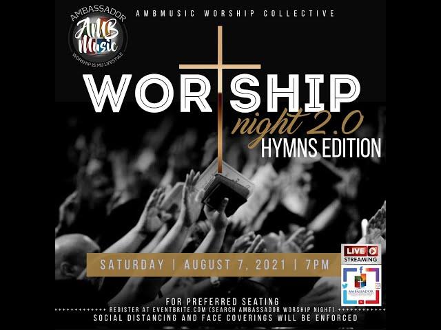 Ambassador SDA Church presents, "Worship Night 2.0 - Hymns Edition!" Aug 7th, 2021.